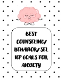 Best counseling/ behavior/SEL IEP goals for Anxiety
