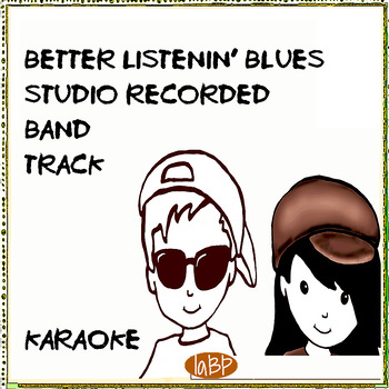 Preview of Better Listenin' Blues Studio studio band track - karaoke