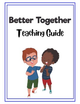 Preview of Better Together Teachers Guide