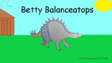 Betty Balanceatops (IB PYP Learner Profile Story - Balanced)