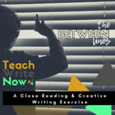 Between The Lines: Close Reading and Creative Writing Less