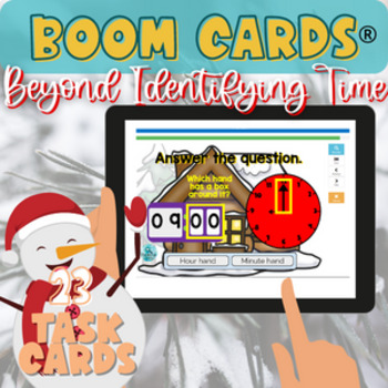 Preview of Beyond Identifying Time to the Hour and Half Hour Digital Task Cards [Winter]