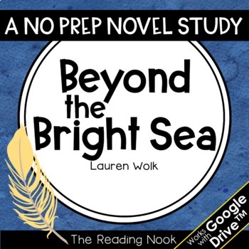 Preview of Beyond the Bright Sea Novel Study | Distance Learning | Google Classroom™