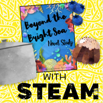 Preview of Beyond the Bright Sea Novel Study + STEAM