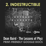 Beyond the Elements - Episode 2: Indestructible [PBS NOVA]