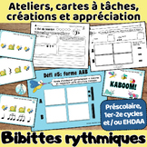 Bibittes rythmiques: cartes à tâches, ateliers, inventer &