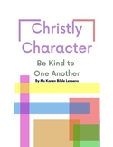 Bible Character Lesson:  Be Kind to One Another