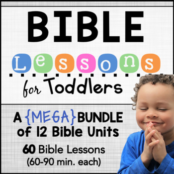 Preview of Bible Lessons Curriculum: A MEGA Bundle - for TODDLERS AGES 1-3