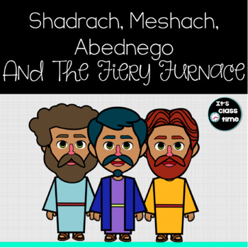 Preview of Bible Lesson: Shadrach, Meshach, and Abednego
