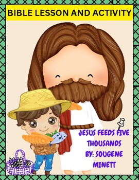 Preview of Bible Lesson and Activity About Jesus Feeds The Five Thousands