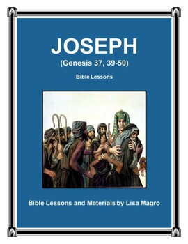 Preview of Bible Lessons - Joseph - Genesis 37, 39-50. 13 Lessons/ 73 Pgs. NKJV
