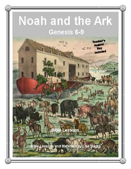 Preview of Bible Lessons - Noah and the Ark - Genesis 6-9. NKJV