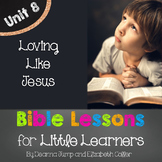 Bible Lessons for Little Learners: UNIT EIGHT