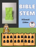 Bible STEM: Nehemiah Edition -- Rebuild the Walls!