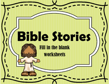 Preview of Bible Stories Fill in the Blank worksheets