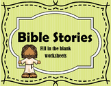 Bible Stories Fill in the Blank worksheets