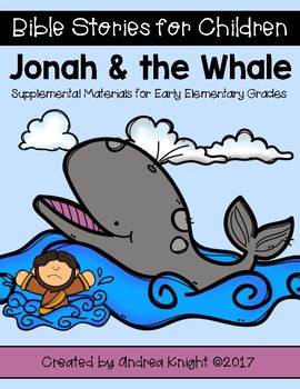 Bible Stories for Children: Jonah and the Whale by Andrea Knight