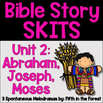 Preview of Bible Story Skits Unit 2 Abraham Joseph Moses