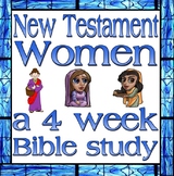 Bible Study: New Testament Women, a four week study