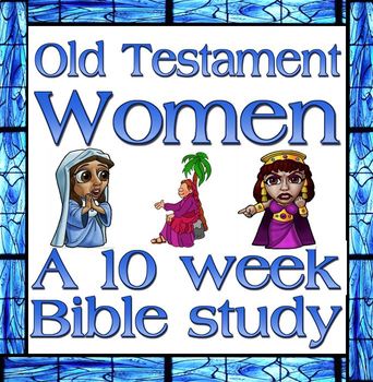 Preview of Bible Study: Old Testament Women, a ten week study