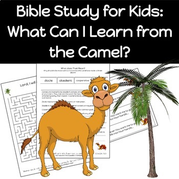 Bible Lessons for Kids: What Can I Learn from the Camel by Rebekah Sayler