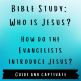 Bible Study: Who is Jesus - How Do the Gospel Writer Intro