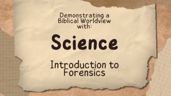 Preview of Biblical Integration - Science: Introduction to Forensics