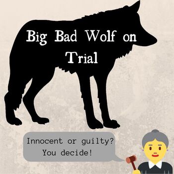 Big Bad Wolf on Trial - Innocent or Guilty? by DinoTeach | TpT