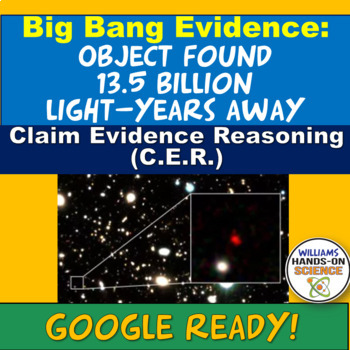 Preview of Big Bang Theory Oldest Object In Universe Found NGSS Claim Evidence Reasoning