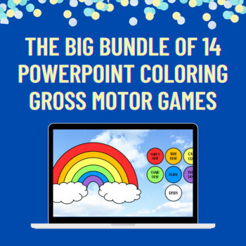 Preview of Big Bundle of 14 PowerPoint Coloring Gross Motor Games