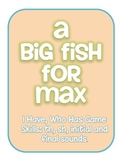 Big Fish for Max- I Have Who Has