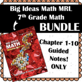 Big Ideas Math MRL-7th Grade GUIDED NOTES BUNDLE (**Notes only)