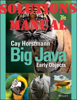 Preview of Big Java_Early Objects, Enhanced eText 7th Edition Cay_SOLUTIONS MANUAL