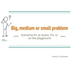 Big, Medium or small problem google slides (outside/recess
