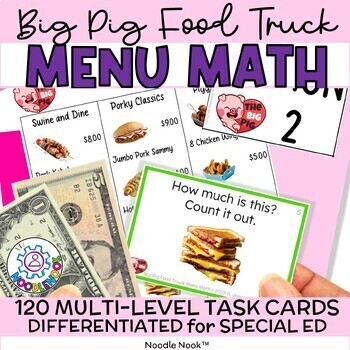 Preview of Big Pig Truck Menu Math -Money Math Activities (DIFFERENTIATED) Special Ed Ready