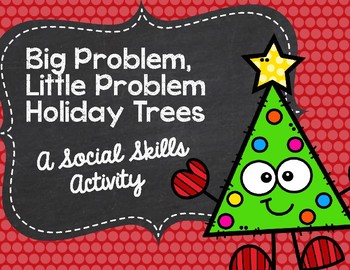 Preview of Big Problem, Little Problem Holiday Trees: A Social Skills Activity