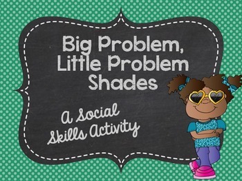 Preview of Big Problem, Little Problem Shades: A Social Skills Activity