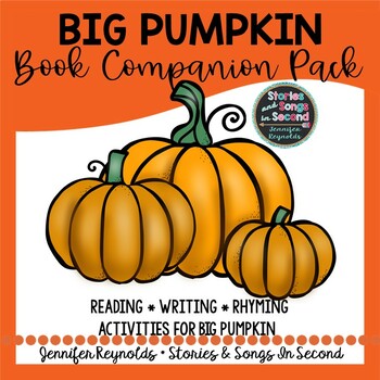 Preview of Big Pumpkin Book Companion - Reading, Rhyming and Writing Activities