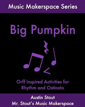 Preview of Big Pumpkin (Music Makerspace Series)