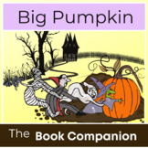 Big Pumpkin (by Erika Silverman):  The Book Companion