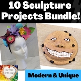 10 Projects! Sculpture Art Bundle- Middle School & High Sc