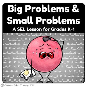 Preview of Big & Small Problems - Counseling SEL Lesson, Conflict Resolution