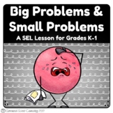 Big & Small Problems - Counseling SEL Lesson, Conflict Resolution