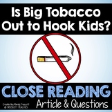 Close Reading Article: "Is Big Tobacco out to Hook Kids?"