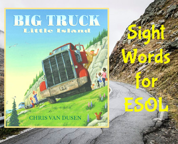 Preview of Big Truck: Little Island - Sight Words/ Picture Vocabulary Cards for ESOL