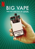 Preview of Big Vape: Rise and Fall of JUUL - Netflix Series - 4 episode bundle movie guides