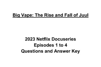 Preview of Big Vape: The Rise and Fall of Juul (Netflix Docu-series Questions)