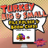 Big and Small Turkey Sort (File Folder & BOOM Cards)