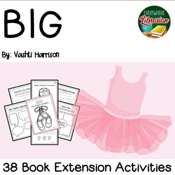 Preview of Big by Vashti Harrison 38 Book Extension Activities NO PREP