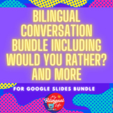 Bilingual Conversation Bundle including Would you Rather? 